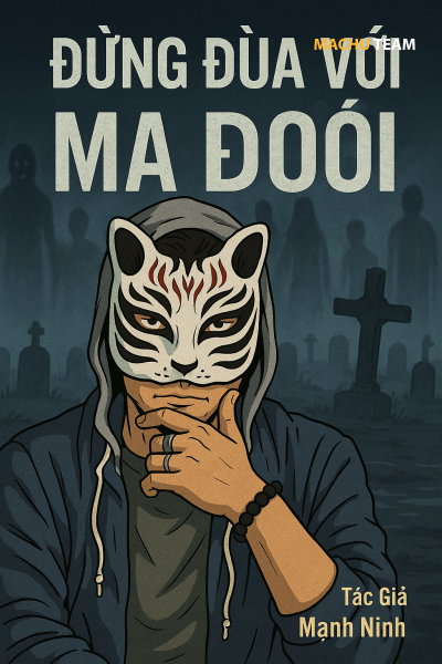 Đừng Đùa Với Ma Đói