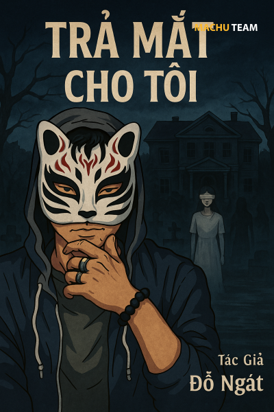 Trả Mắt Cho Tôi
