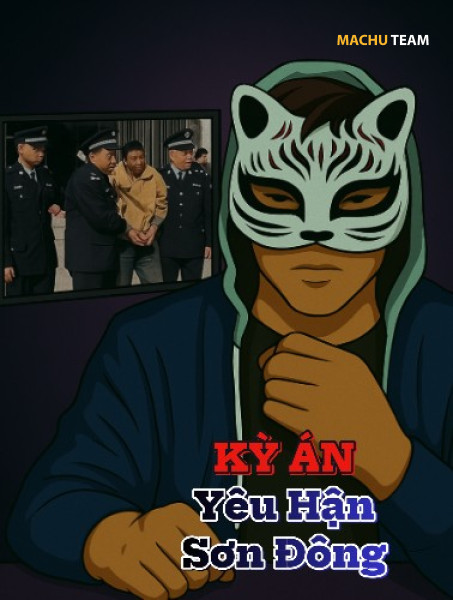 KỲ ÁN YÊU HẬN SƠN ĐÔNG