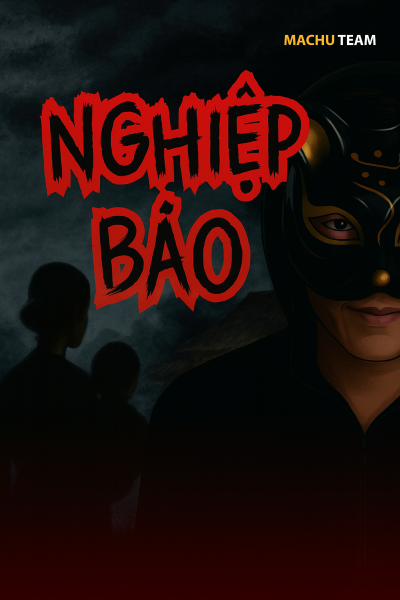 Nghiệp Báo – Truyện Ma Báo Oán Rùng Rợn | Tác Giả Đỗ Ngát