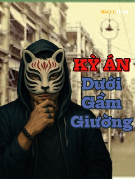 KỲ ÁN DƯỚI GẦM GIƯỜNG- Hong Kong