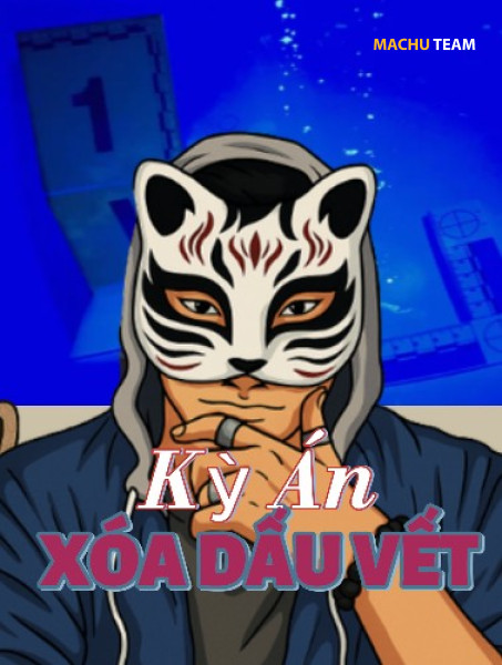 Kỳ Án Xóa Dấu Vết - Án Trung Quốc